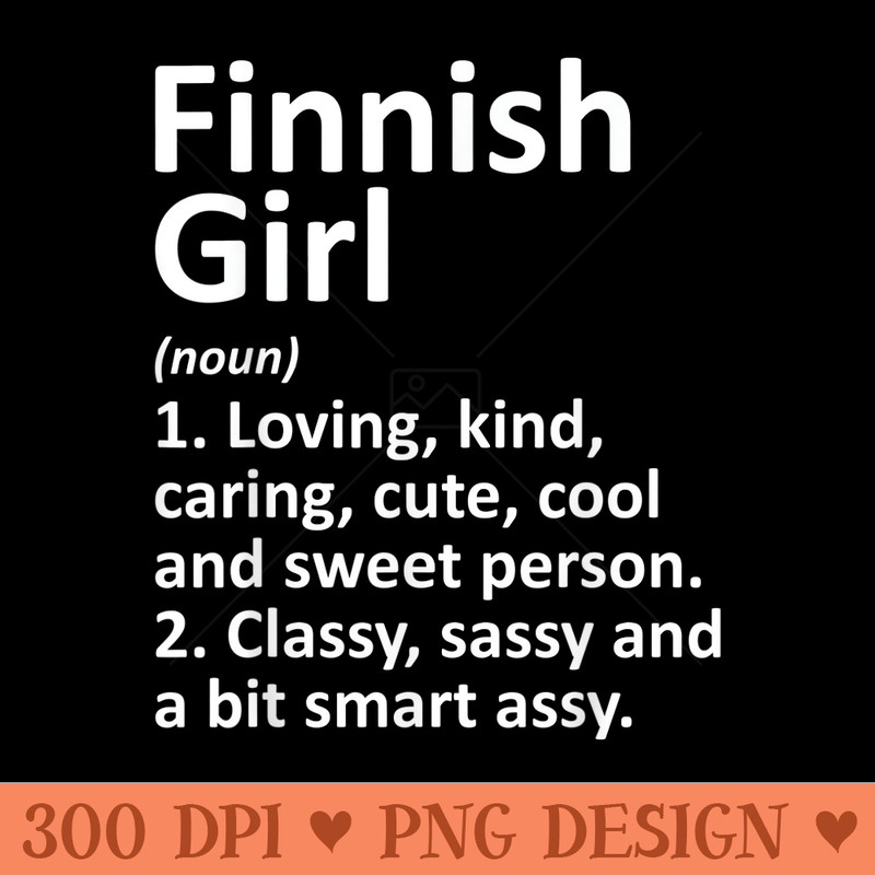 FINNISH GIRL FINLAND Funny Country Home Roots Descent - Digital PNG Artwork - Versatile And Customizable Designs