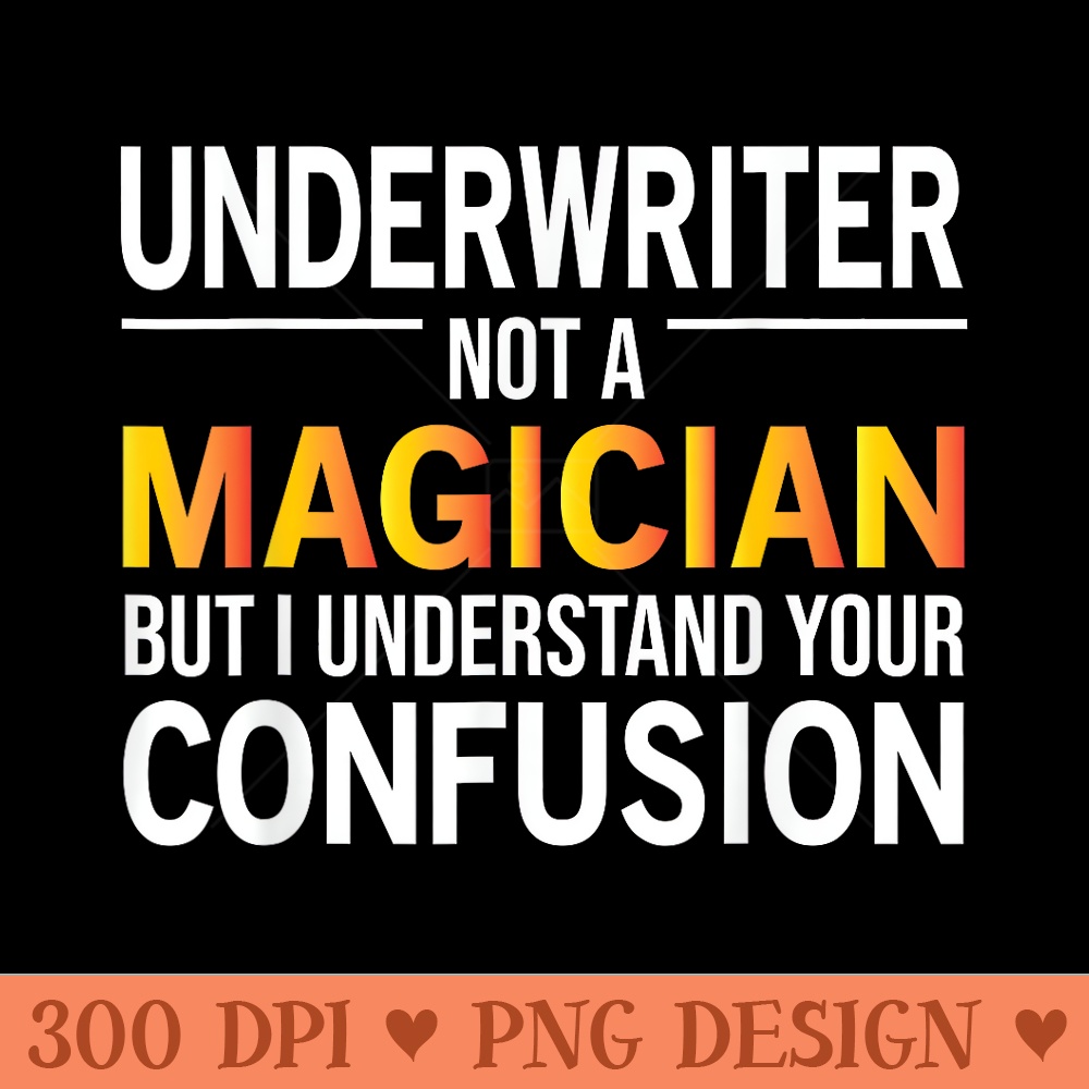Magician Underwriter Funny Underwriting - High Quality PNG files - Unlock Vibrant Sublimation Designs