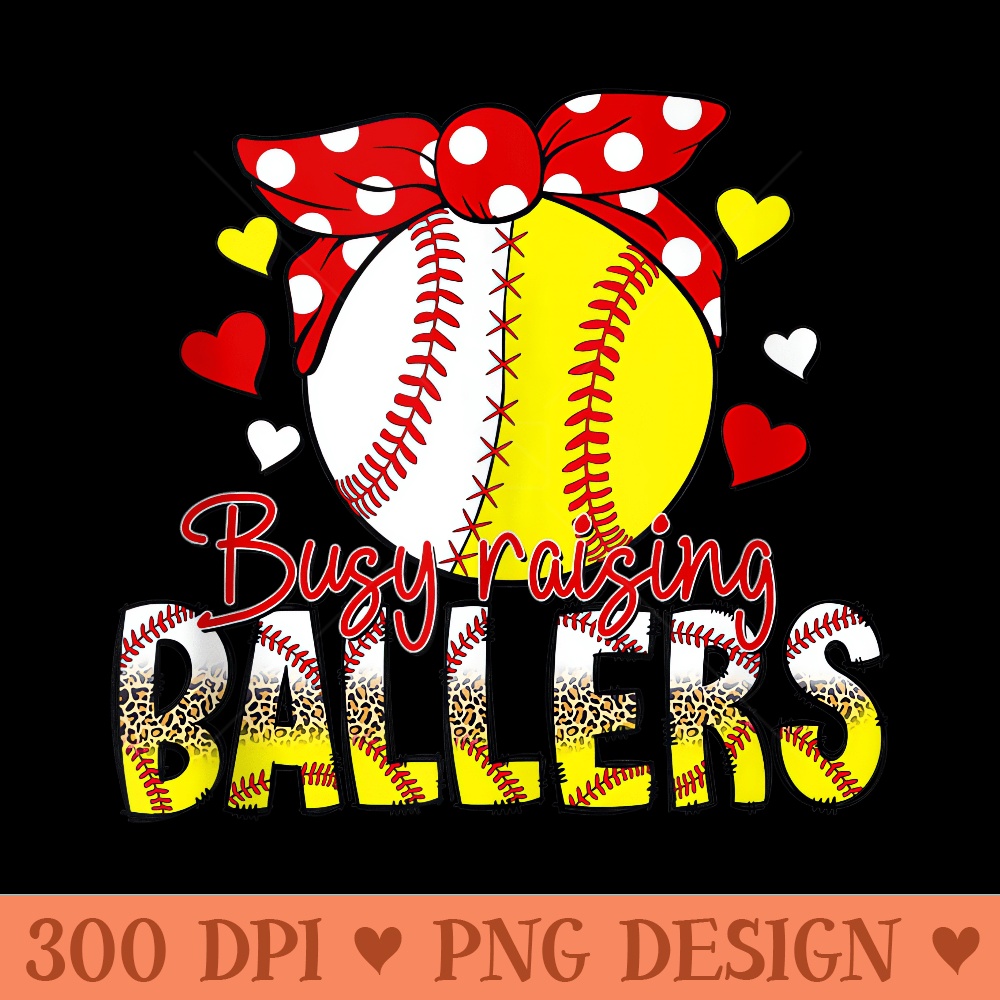 Busy Raising Ballers Baseball Softball Mom Mothers Day - Sublimation PNG Designs - Bold & Eye Catching
