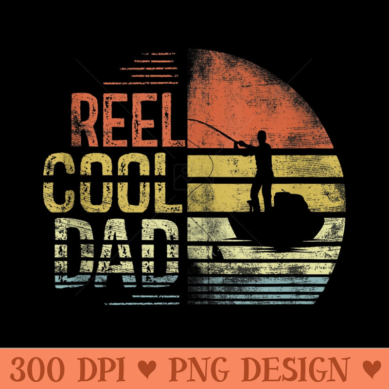 Mens Reel Cool Dad Fisherman Daddy Fathers Day Fishing - High Quality PNG Clipart - Unique And Exclusive Designs