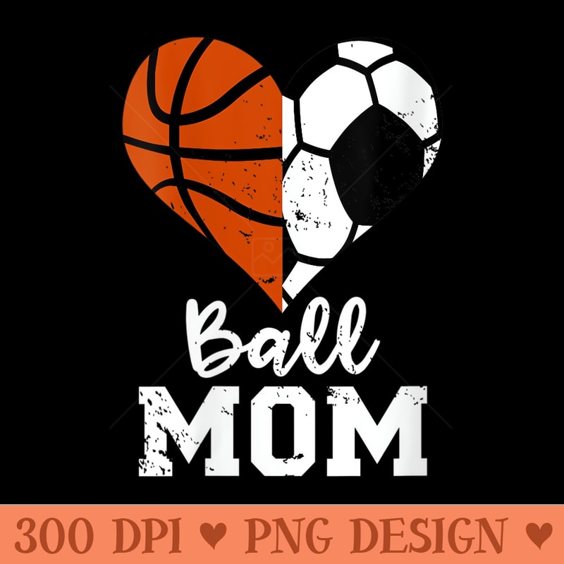 Womens Ball Mom Heart Funny Soccer Basketball Mom - Ready To Print PNG Designs - High Resolution And Print Ready Designs