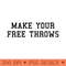 Make Your Free Throws Basketball Team Funny Parlay Betting - PNG Design Files - Perfect for Creative Projects