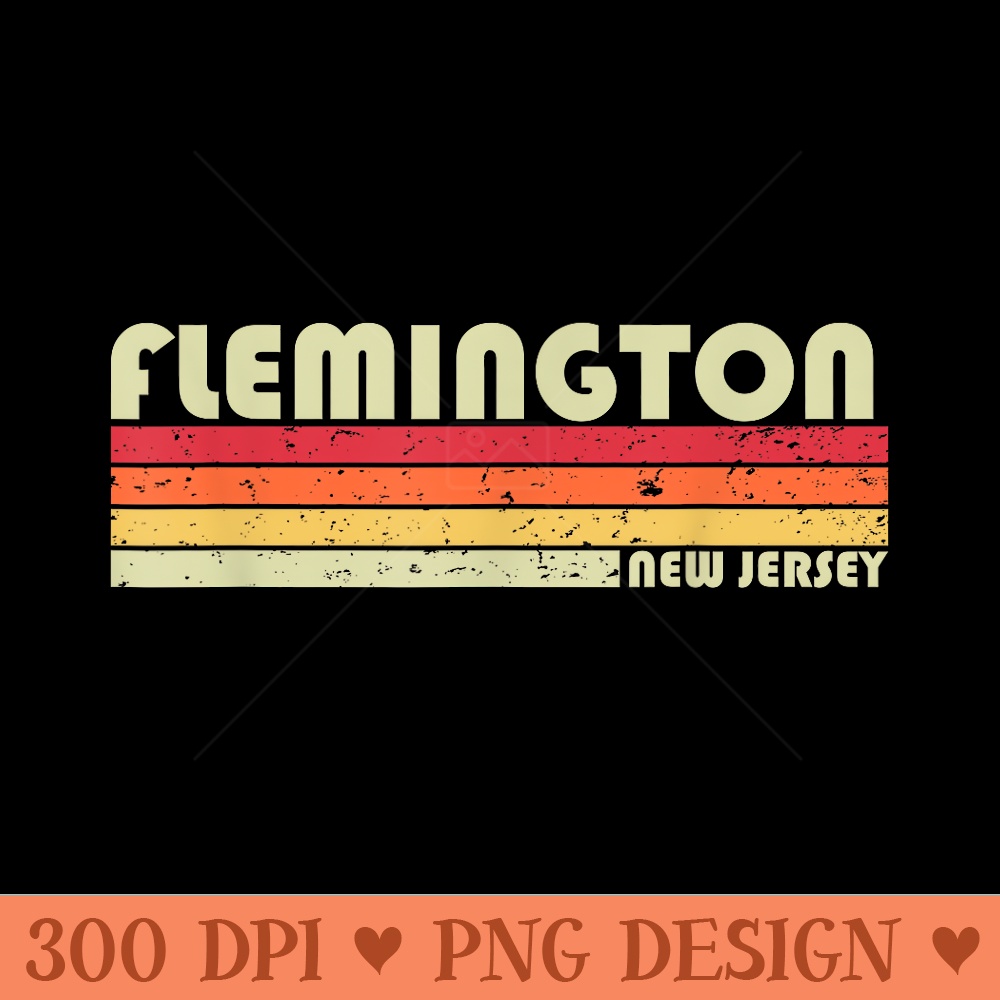 FLEMINGTON NJ NEW JERSEY Funny City Home Root Retro 80s - Transparent PNG Clipart - High Resolution And Print Ready Designs