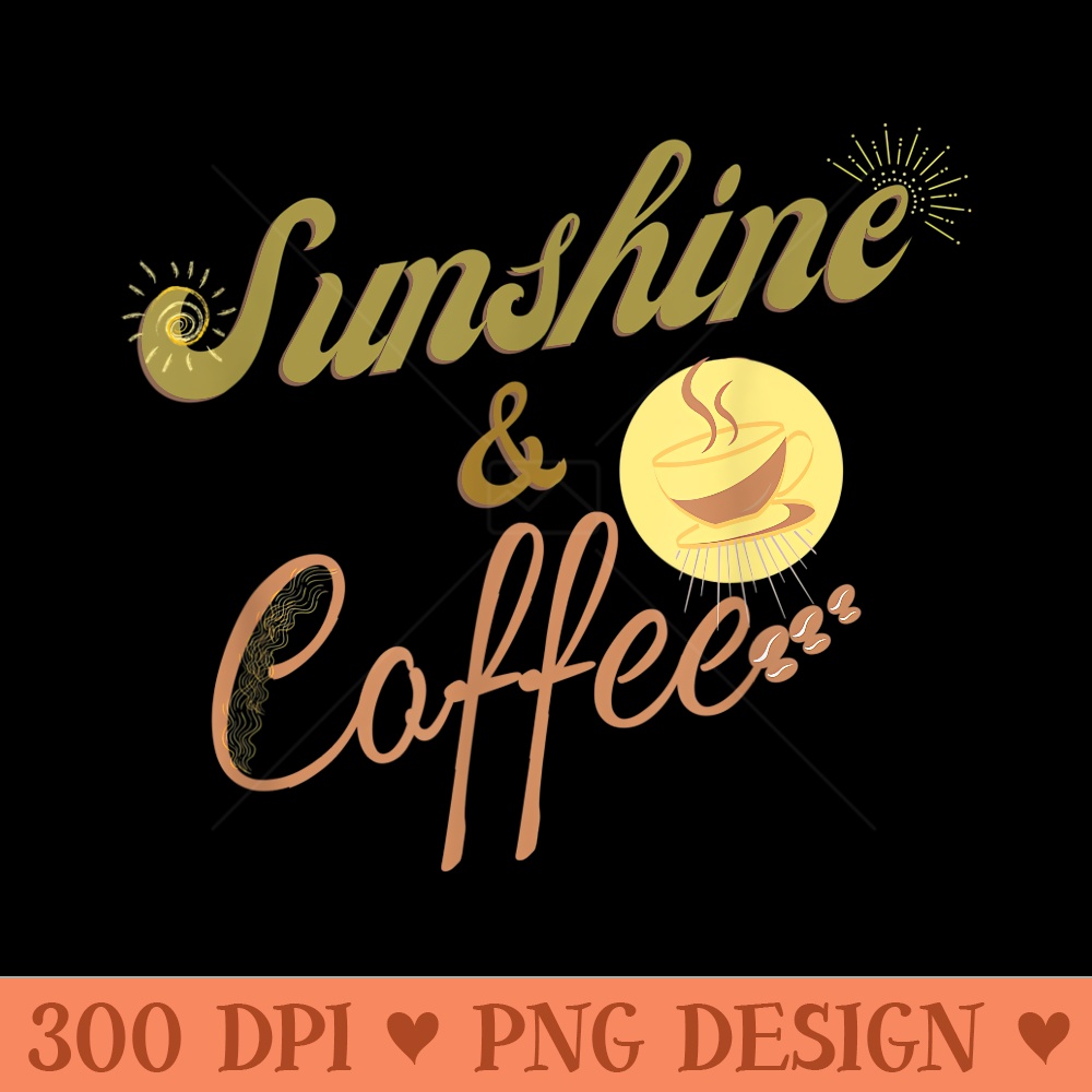 Sunshine and Cofee Funny Summer Graphic top - PNG Clipart for Graphic Design - Bold & Eye Catching