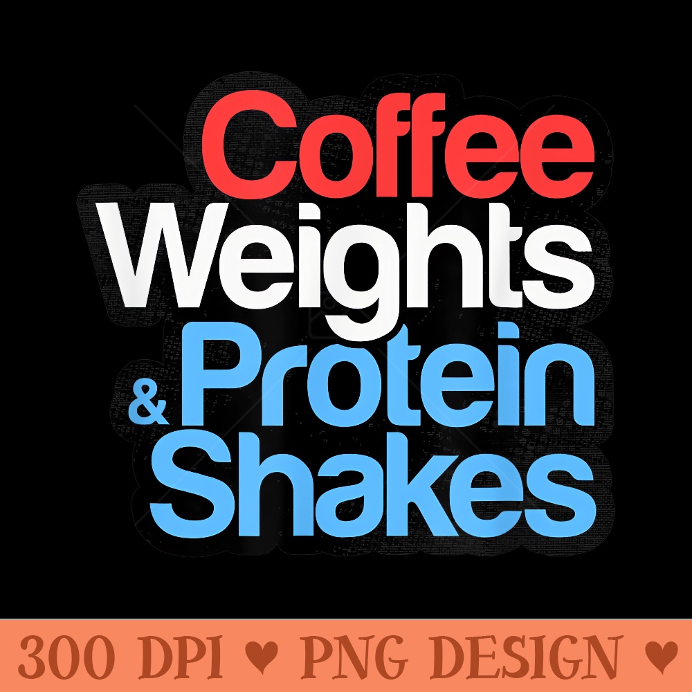 Funny Gym  Coffee Weights Protein Shakes Gym Love - Clipart PNG - Quick And Seamless Download Process