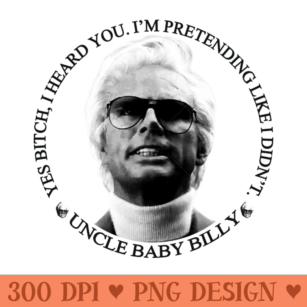 Uncle Baby Billy Quotes - PNG File Download - Add a Festive Touch to Every Day