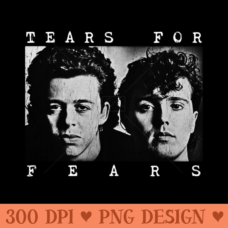 Retro Tears For Fears - Transparent PNG Design - Perfect for Sublimation Art