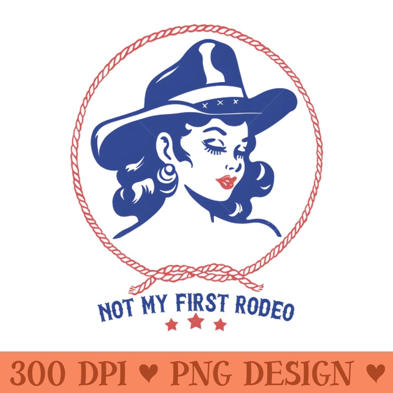 Not My First Rodeo Retro Outlaw Country Design - Download Transparent Image - Premium Quality PNG Artwork