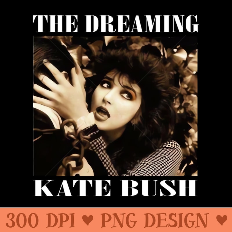 Kate bush The Dreaming - PNG Image File Download - Perfect for Sublimation Art