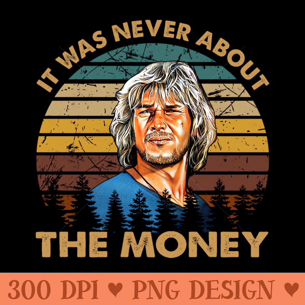 Retro vintage never about the money art gift for fans - Download Transparent Graphic - Add a Festive Touch to Every Day