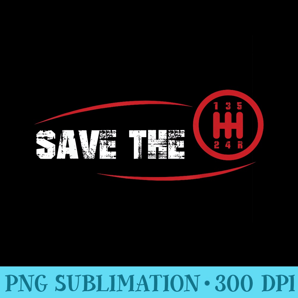 Save The Stick  Manual Transmission Three Pedals - Free PNG Download - Premium Quality PNG Artwork