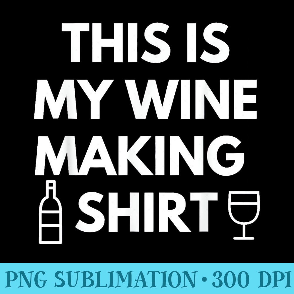 This Is My Wine Making Funny Vintner - PNG Download Gallery - Perfect for Creative Projects