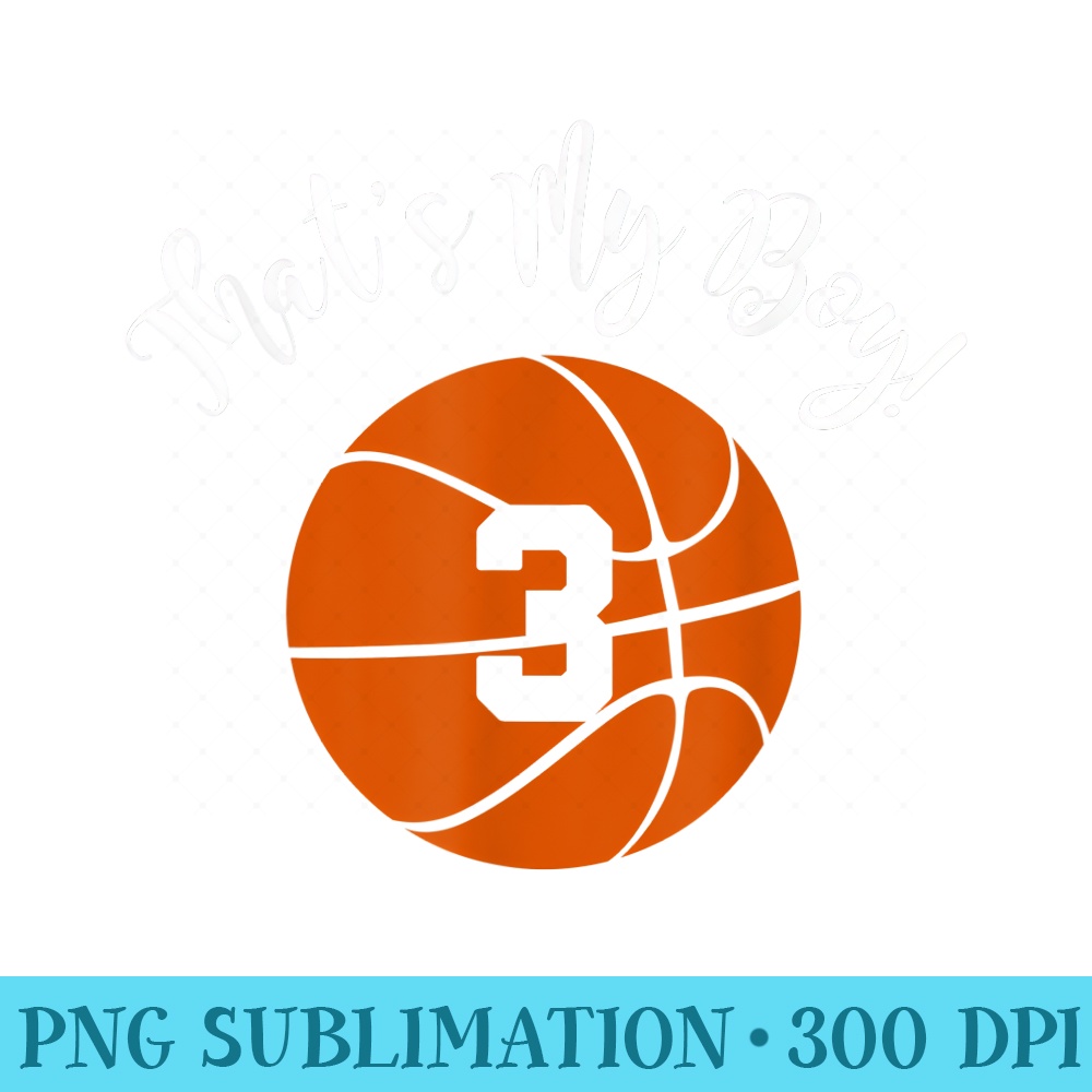 Thats My 3 Basketball Player Mom or Dad - Transparent Shirt Design - Unleash Your Creativity