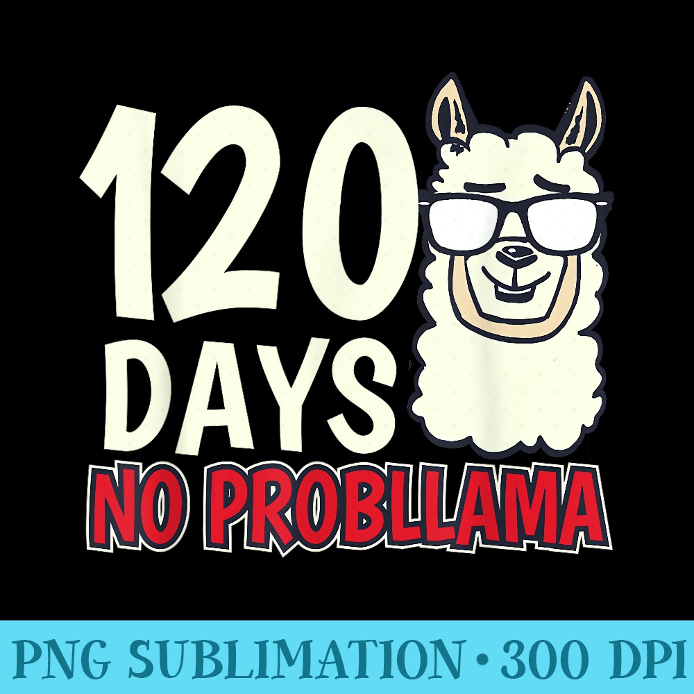 120 Days of School First Grade Teacher - Sublimation templates PNG - Unleash Your Creativity