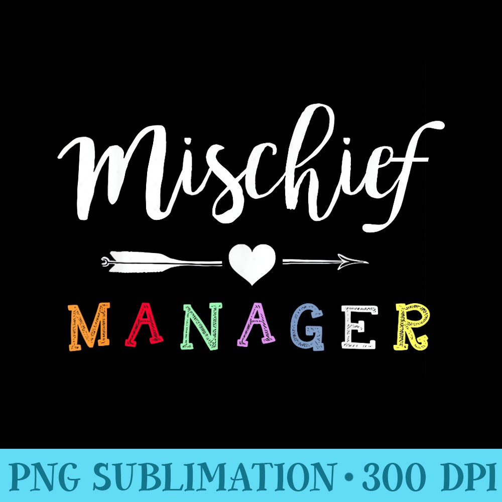 Teacher Mom Mothers Day Mischief Manager - PNG Download Source - Perfect for Sublimation Mastery