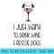 I Just Want To Drink Wine Rescue Dogs Cute - PNG Art Files - Unleash Your Creativity