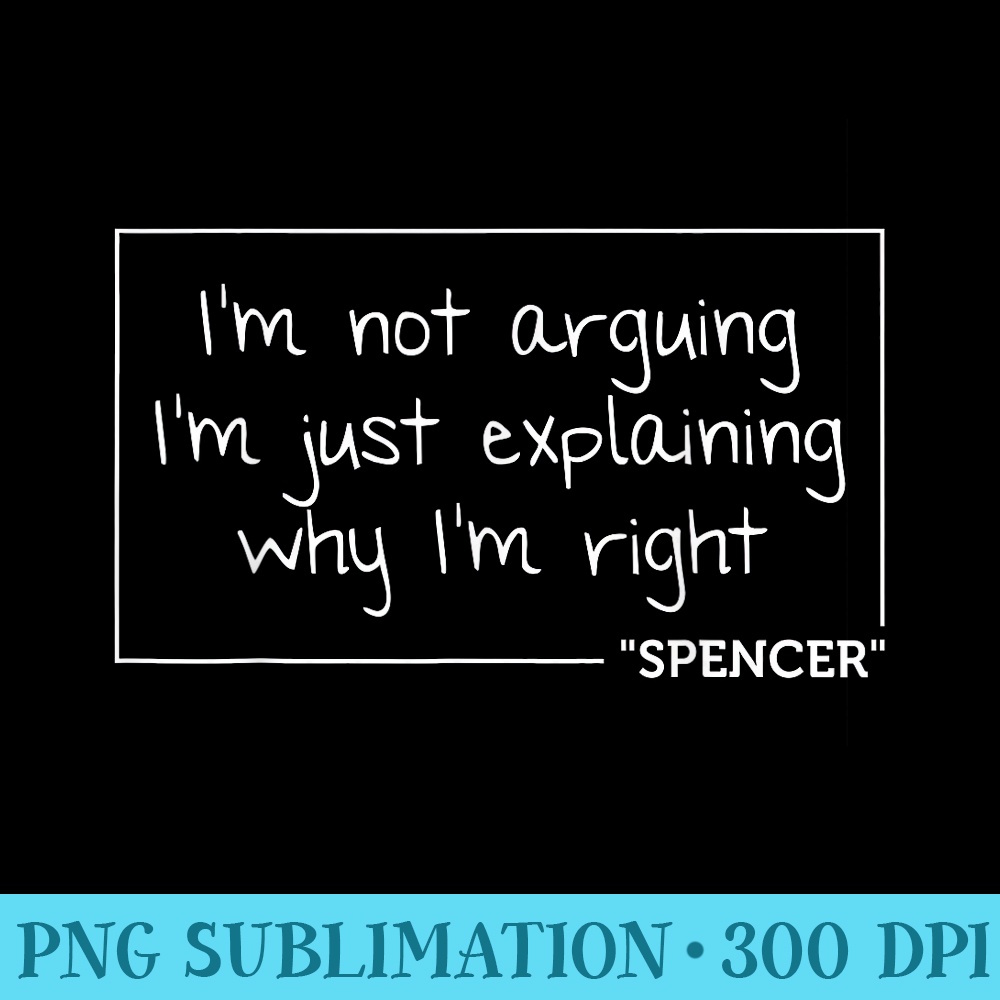SPENCER Quote Funny Birthday Personalized Name Idea - PNG File Download - Vibrant and Eye-Catching Typography