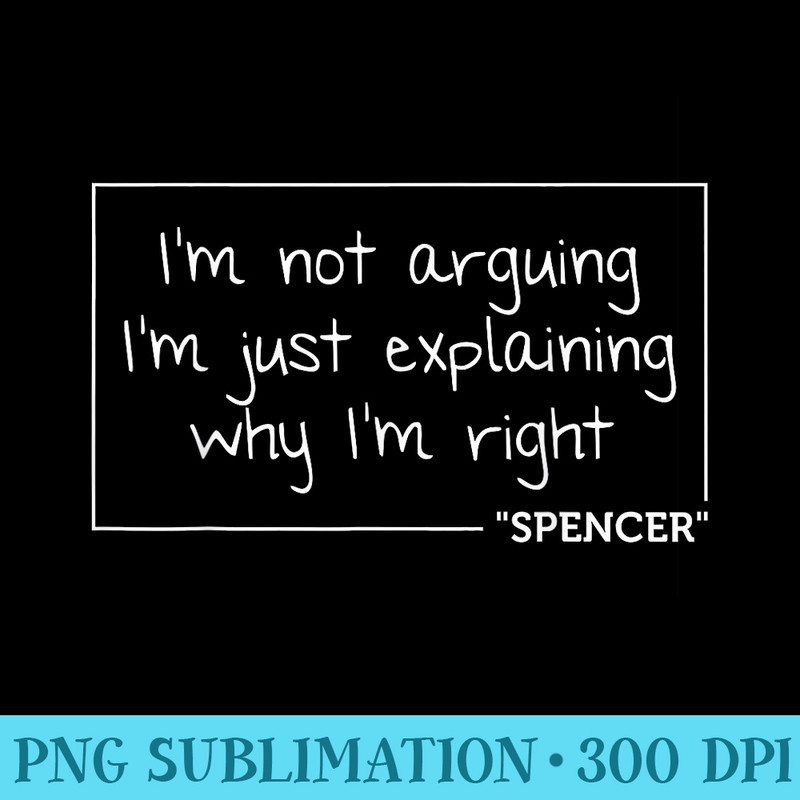 SPENCER Quote Funny Birthday Personalized Name Idea - PNG File Download - Vibrant and Eye-Catching Typography