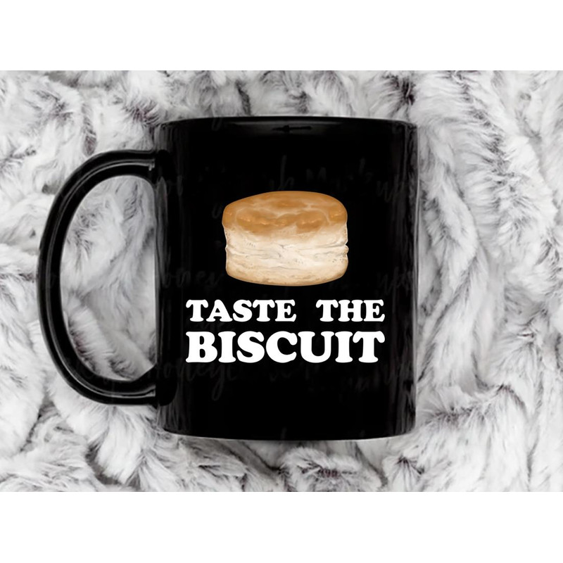 Taste The Biscuit 1 Coffee Mug, 11 oz Ceramic Mug