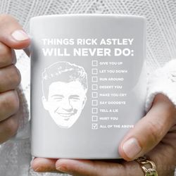 things rick astley will never do coffee mug, 11 oz ceramic mug_1