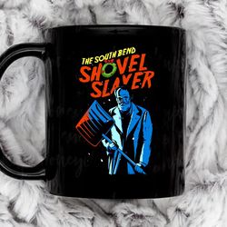 the south bend shovel slayer coffee mug, 11 oz ceramic mug