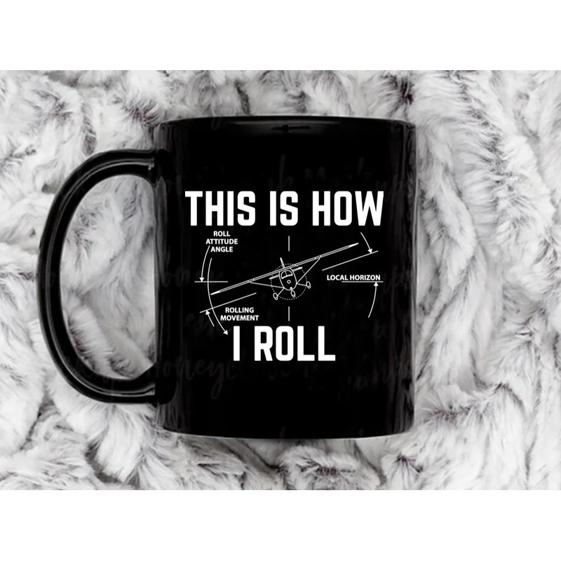 This Is How I Roll Funny Aviation Coffee Mug, 11 oz Ceramic Mug