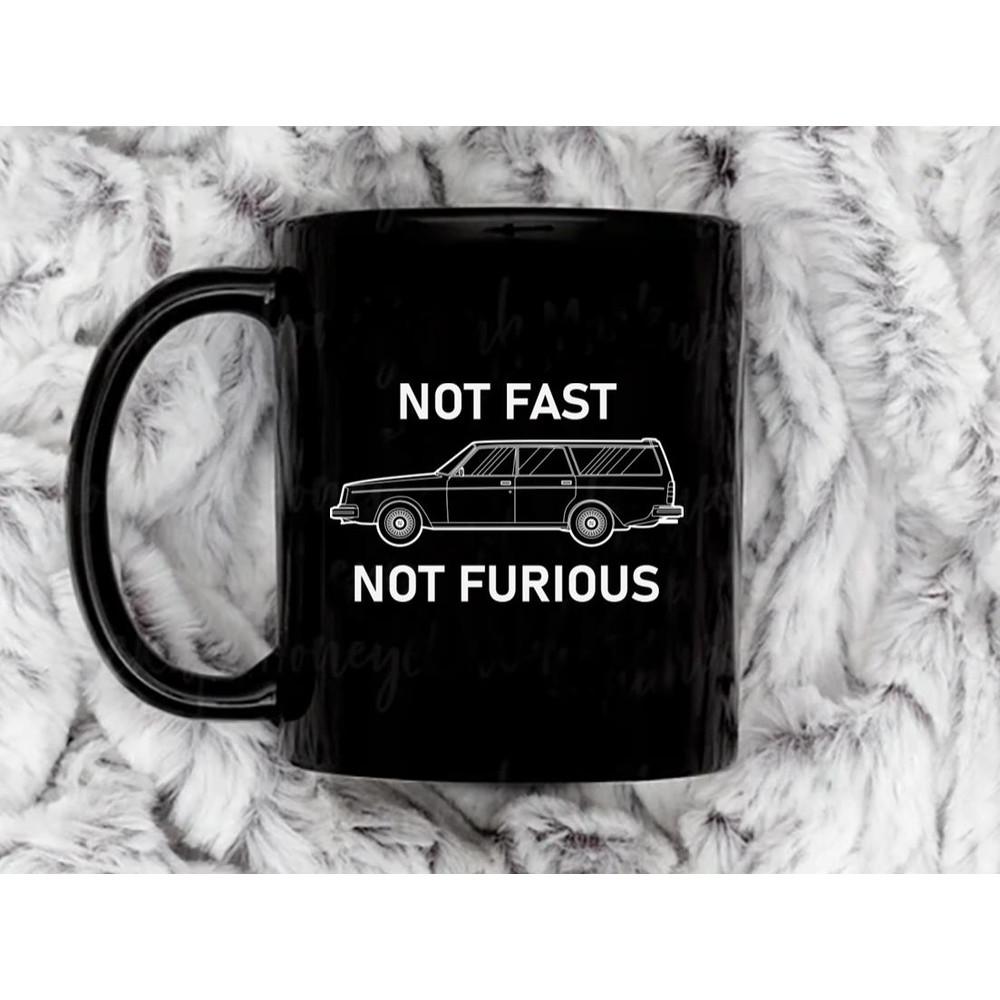Not Fast Not Furious 3 Coffee Mug, 11 oz Ceramic Mug