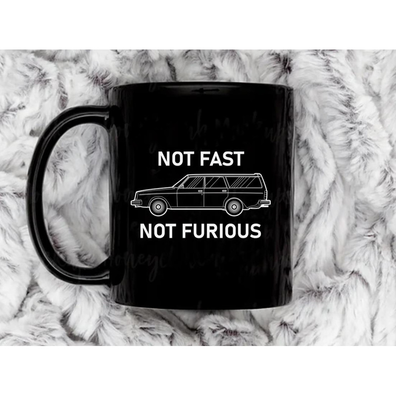 Not Fast Not Furious 3 Coffee Mug, 11 oz Ceramic Mug