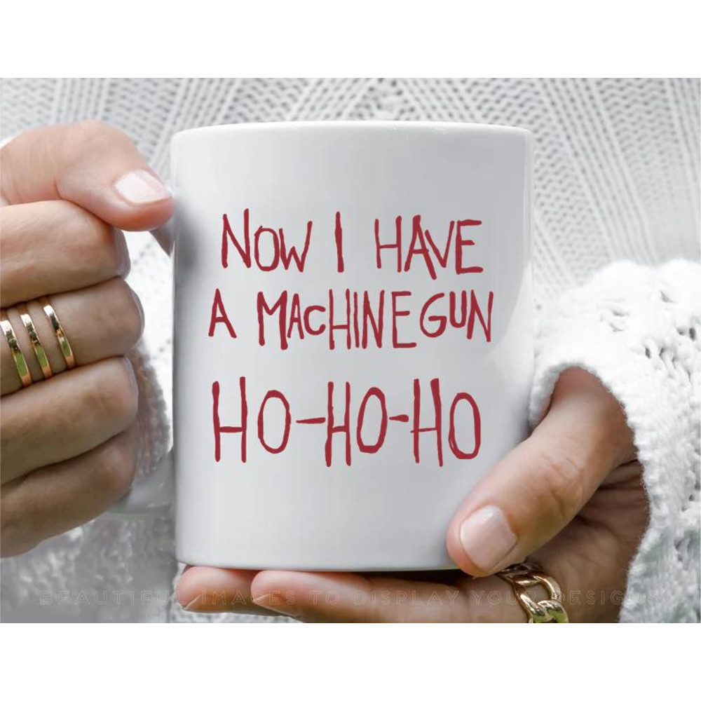 Now I Have a Machine Gun. Ho Ho Ho Funny Christmas Coffee Mug, 11 oz Ceramic Mug