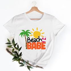 beach babe shirt, summer vacation shirt, beach shirt, vacation shirt, gift for summer lover, summer shirt
