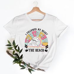 i followed my heart and it led me to the beach shirt, summer vacation shirt, beach shirt, vacation shirt, gift for summe
