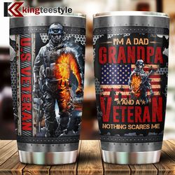 I'm A Dad Grandpa And Veteran Nothing Scares Me Father's Day Gift Tumbler 20oz