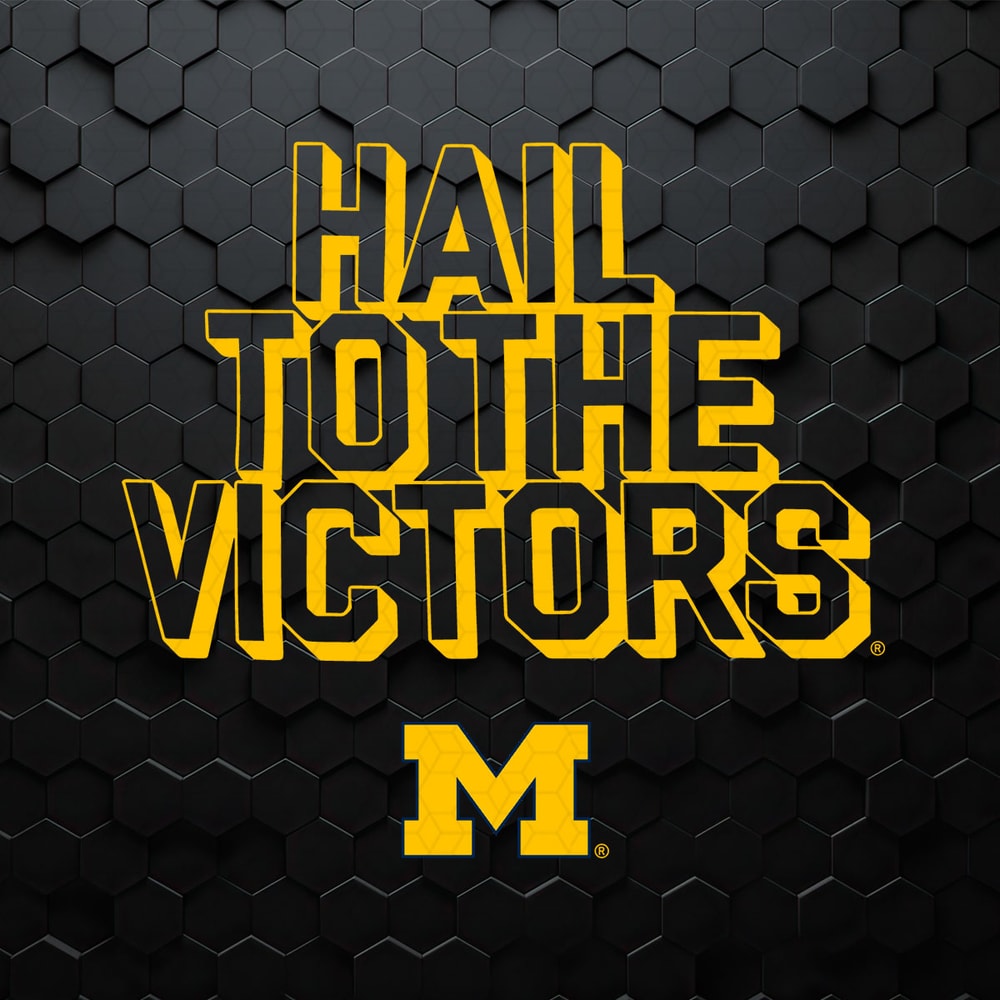 Hail To The Victors Michigan Wolverines SVG Digital Download.jpeg