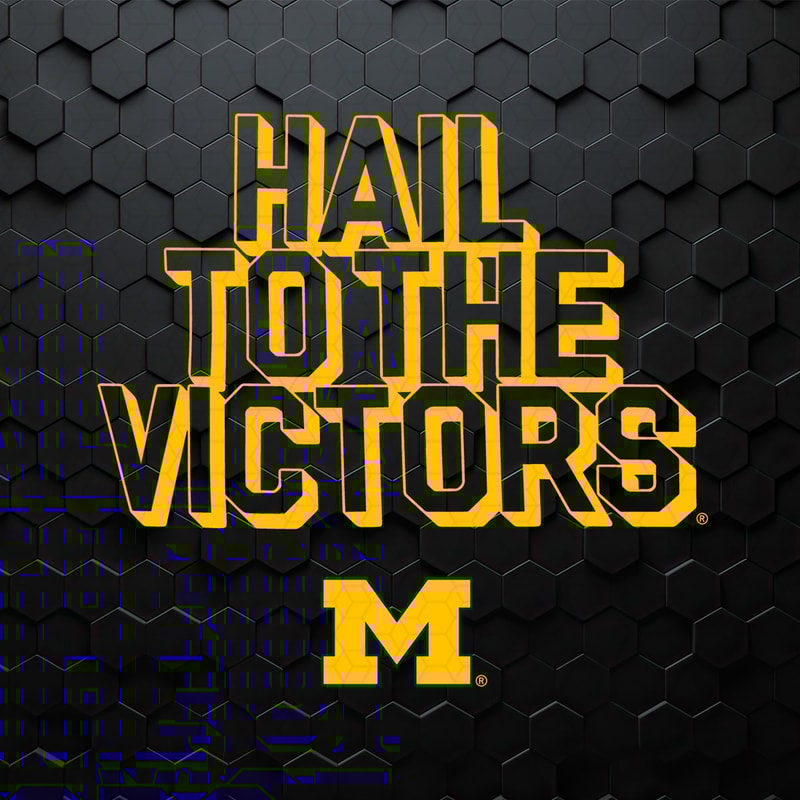 Hail To The Victors Michigan Wolverines SVG Digital Download.jpeg