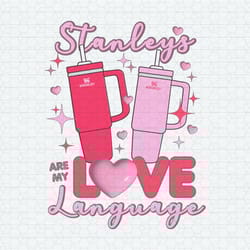 stanleys are my love language png