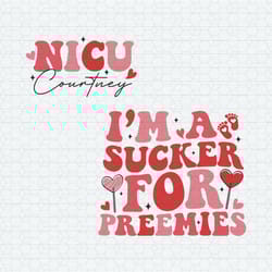 i'm a sucker for preemies neonatal icu nurse svg