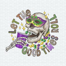 let the good times roll mardi gras skeleton png