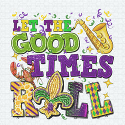 mardi gras let the good times roll png