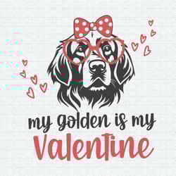 my golden is my valentine svg