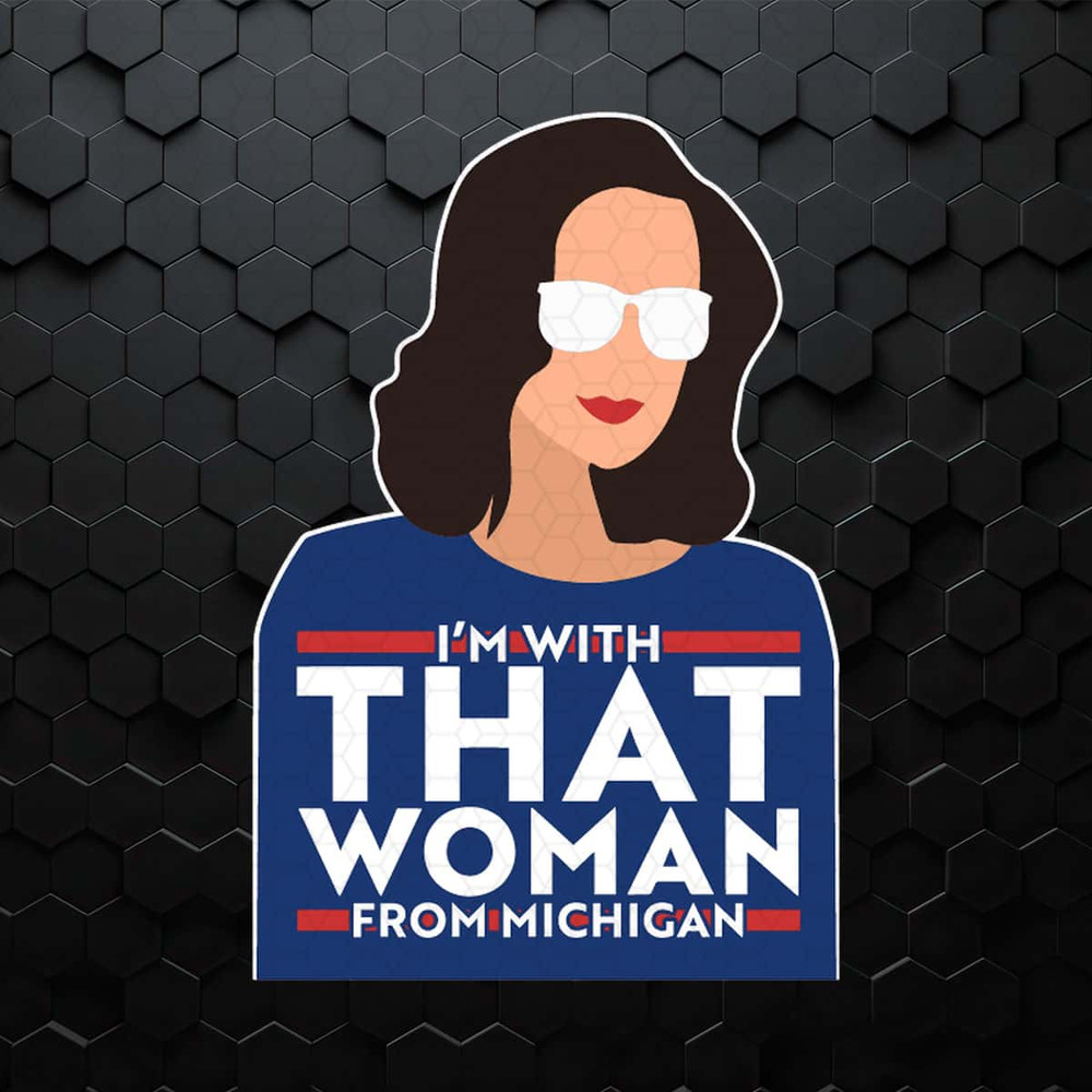 Gov Whitmer I'm With That Woman From Michigan SVG.jpg