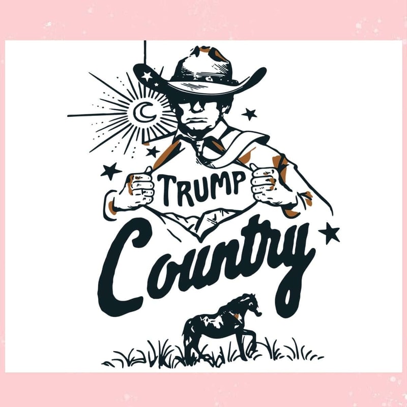 Funny Trump Country Cowboy Trending SVG Trump Is My Presidential SVG.jpg