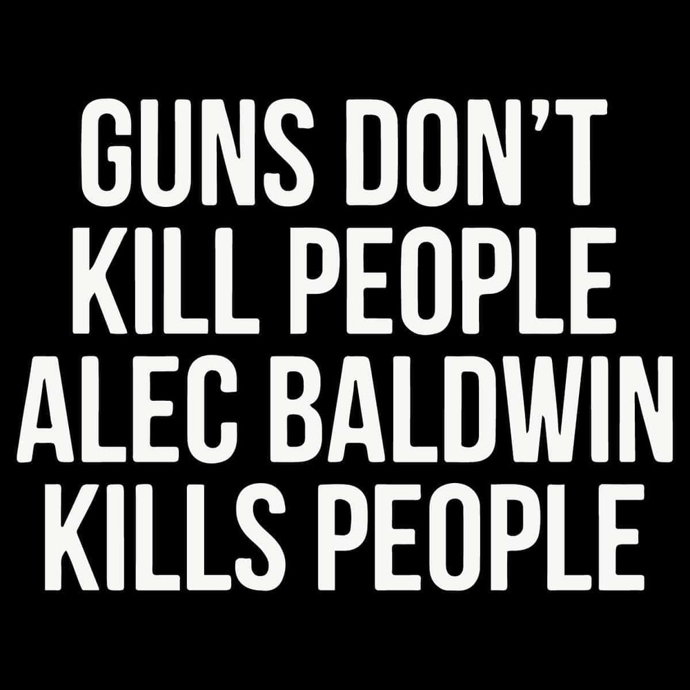 Guns Don't Kill People Alec Baldwin Kills People - Donald Trump SVG.jpg