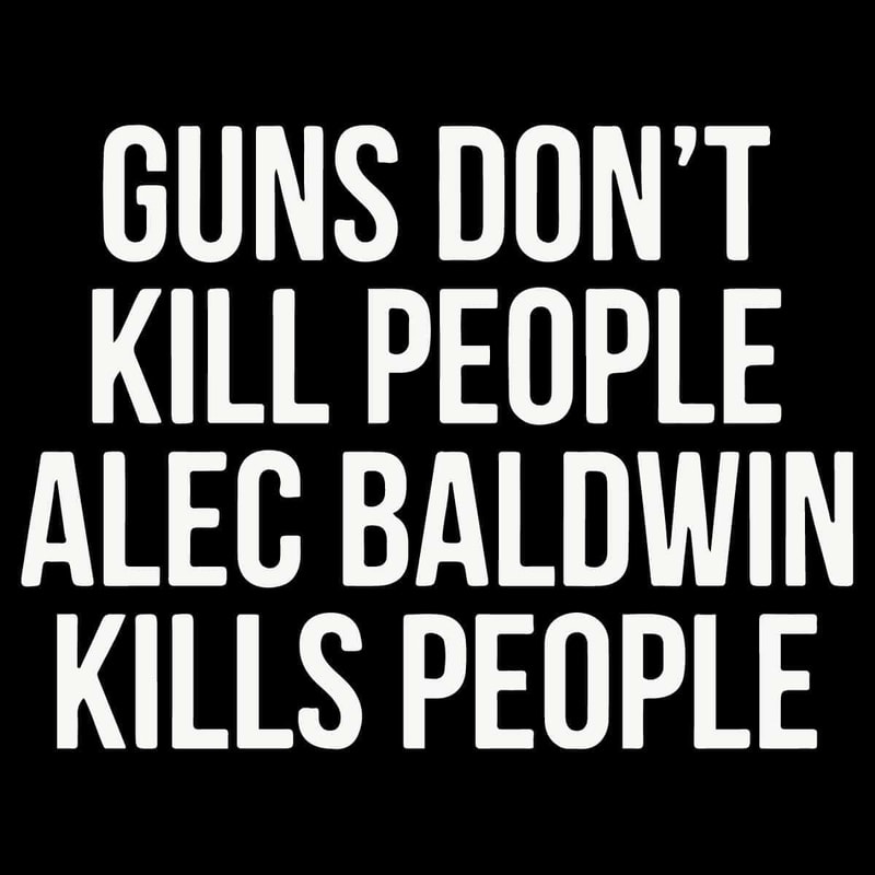 Guns Don't Kill People Alec Baldwin Kills People - Donald Trump SVG.jpg