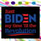 Just Biden My Time Til The Revolution Joe Biden SVG Anti Trump SVG Joe Biden 2020 SVG.jpg
