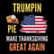 Make Thanksgiving Great Again Trumpkin Pie Happy Thanksgiving SVG.jpg