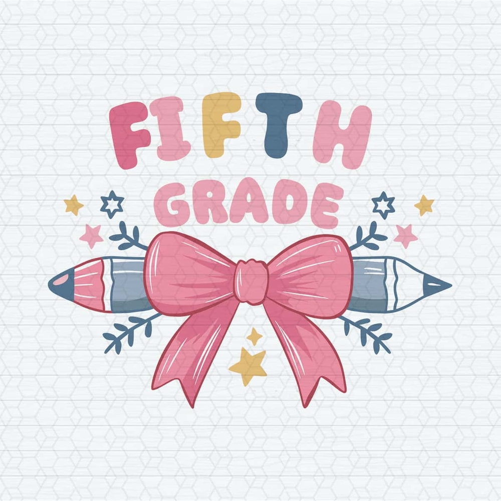 ChampionSVG-Fifth-Grade-Coquette-Pencil-Teacher-1st-Day-Of-School-SVG.jpg