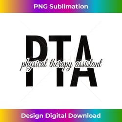 physical therapist pta physical therapy assistant - timeless png sublimation download - enhance your art with a dash of