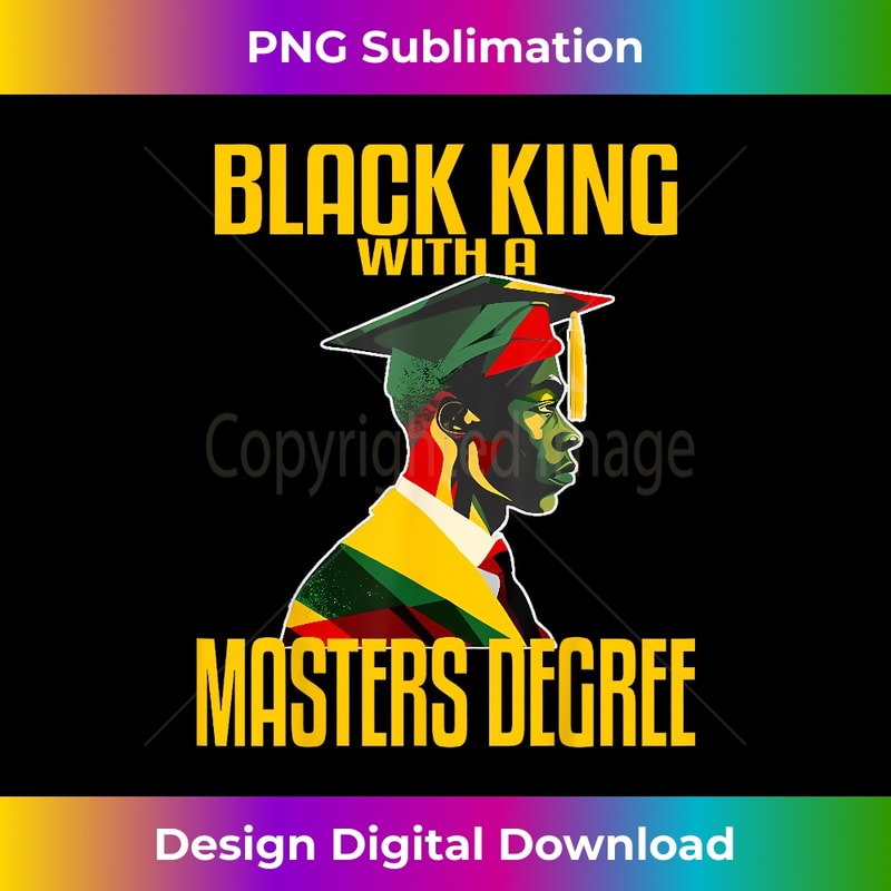 Black King Masters Degree Graduation 2023 African American - Contemporary PNG Sublimation Design - Access the Spectrum of Sublimation Artistry
