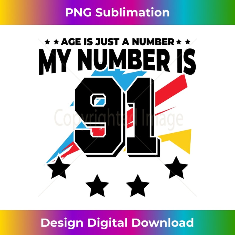 Age Is Just Number - Sports 91 Year Old Funny 91st Birthday - Creative Sublimation PNG Download