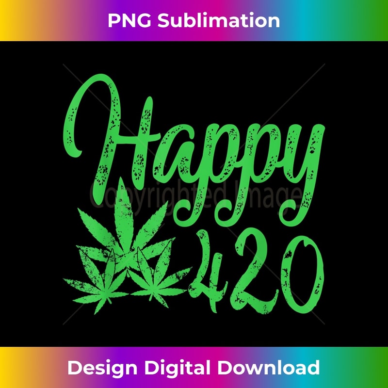 Happy 420 Day Cannabis Weed Marijuana Leaf Lovers - Decorative Sublimation PNG File